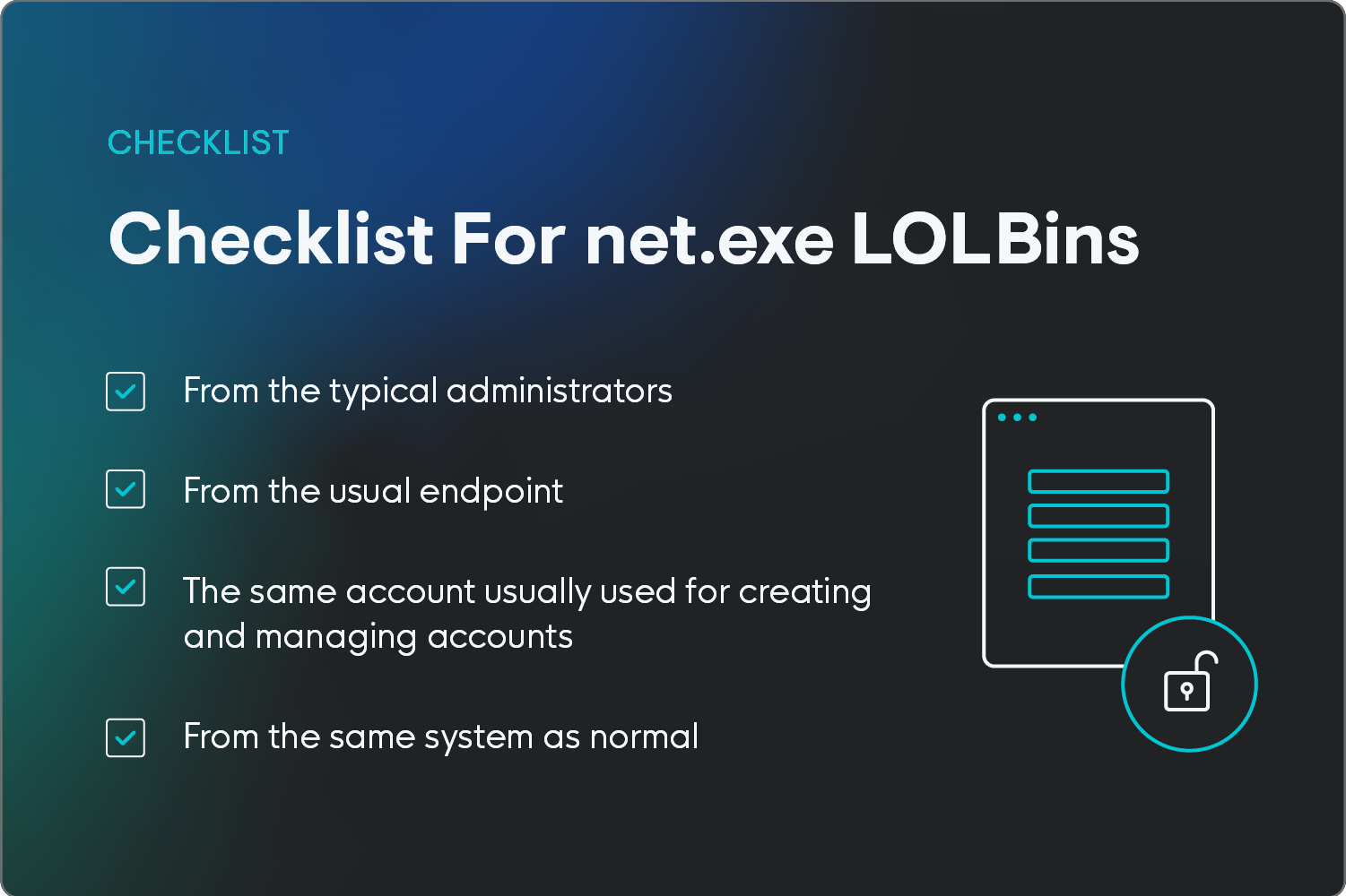 Checklist items to evaluate net.exe and LOLBins.